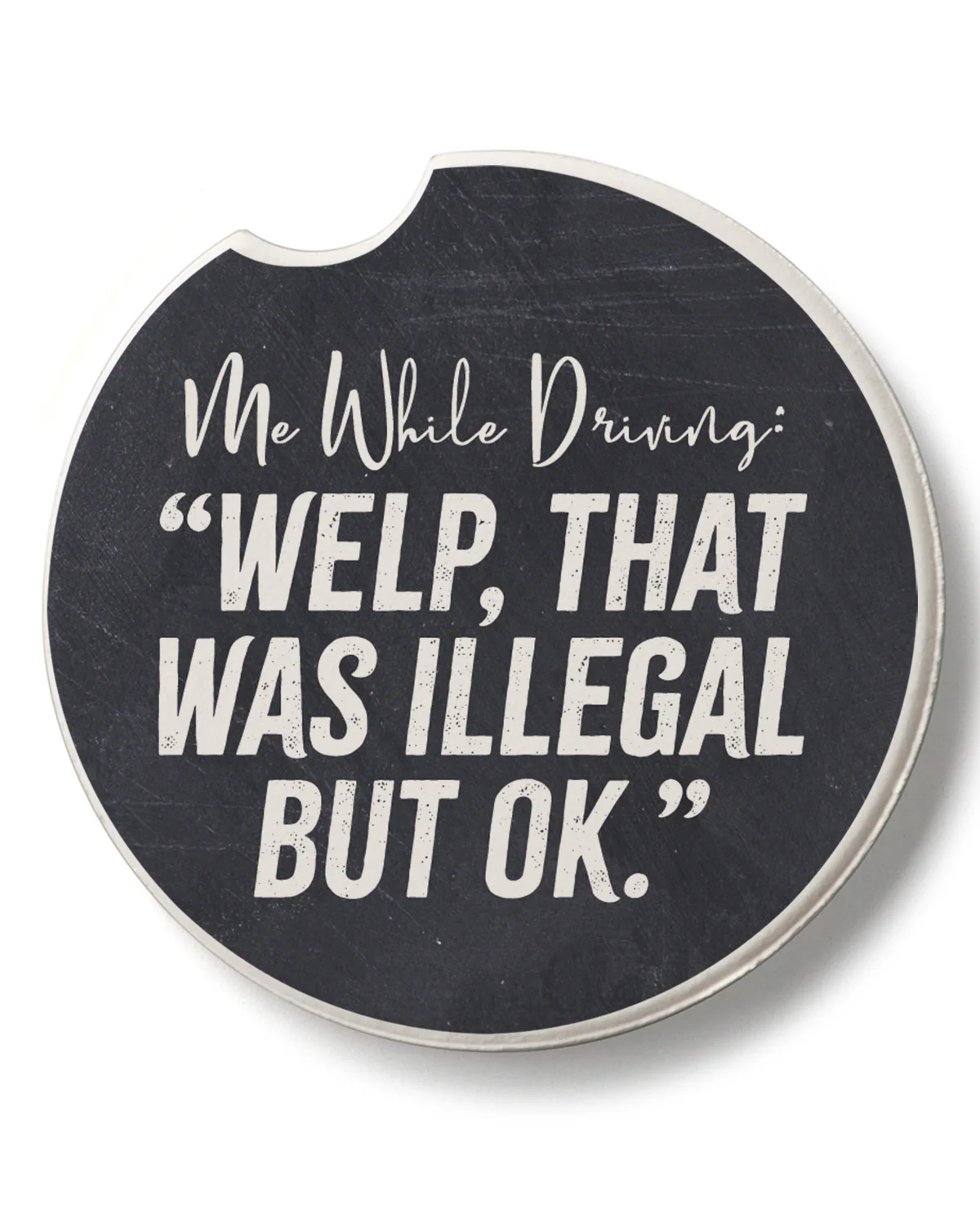 "Welp, That Was Illegal" Car Coaster