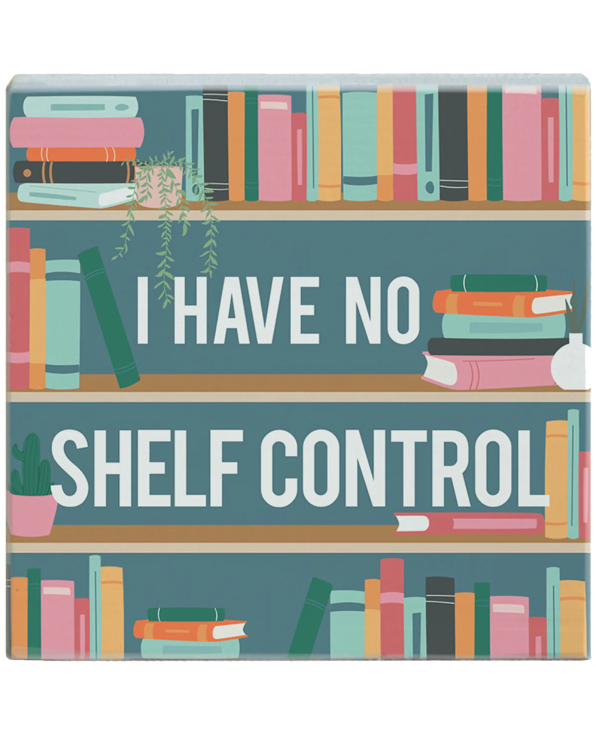 "No Shelf Control" Novelty Sign