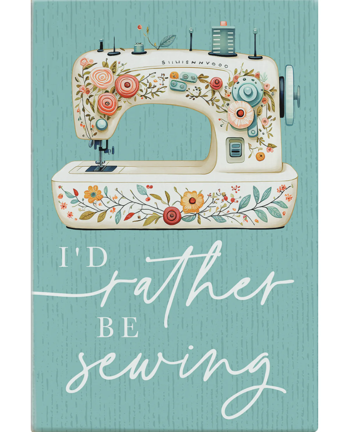 "I'd Rather Be Sewing" Novelty Sign